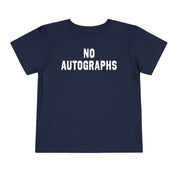 No Autographs Toddler Tee