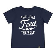The Legs Feed The Wolf Toddler T-Shirt