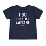1:30 For Being Awesome Toddler Tee
