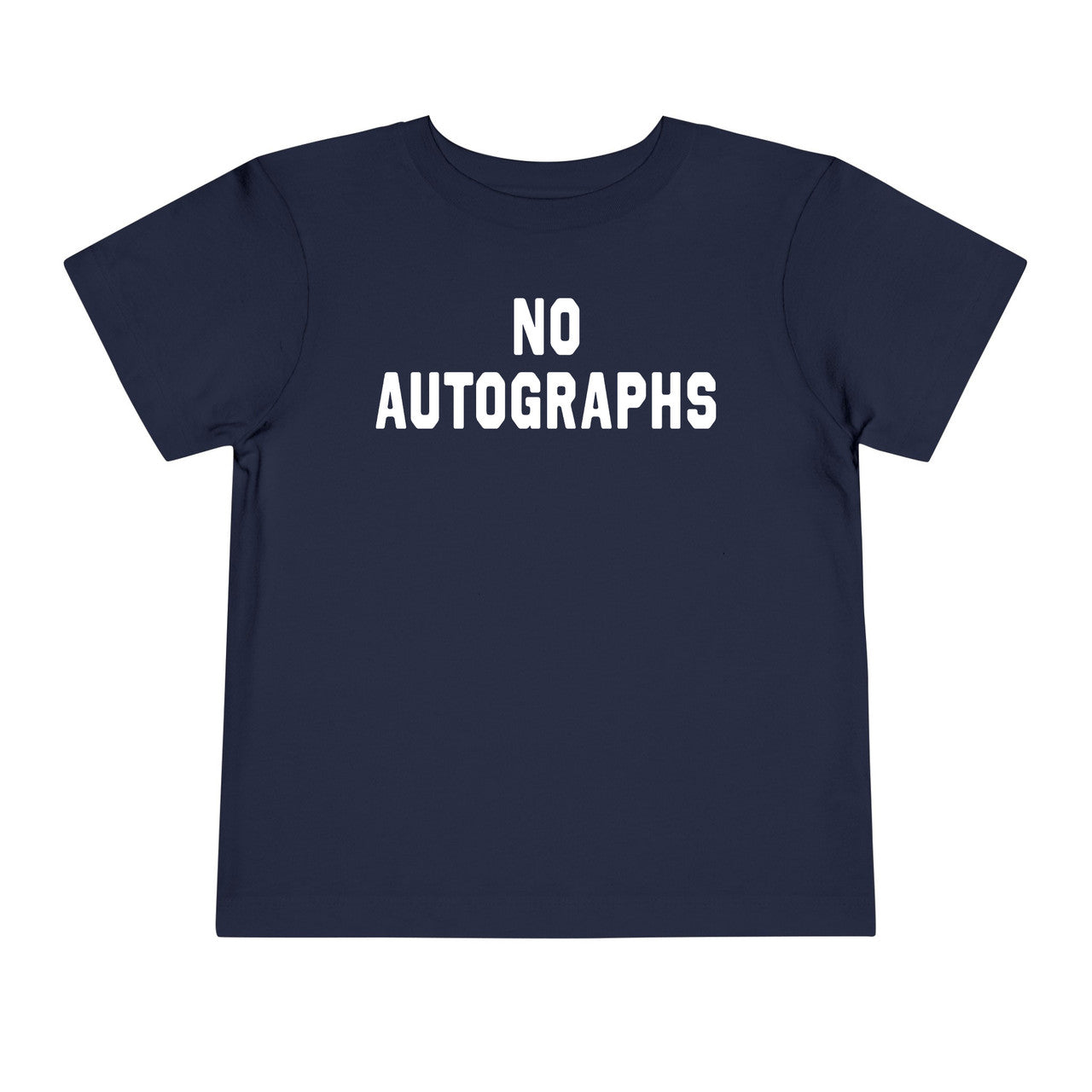 No Autographs Toddler Tee