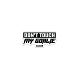 Don't Touch My Goalie Hockey Sticker