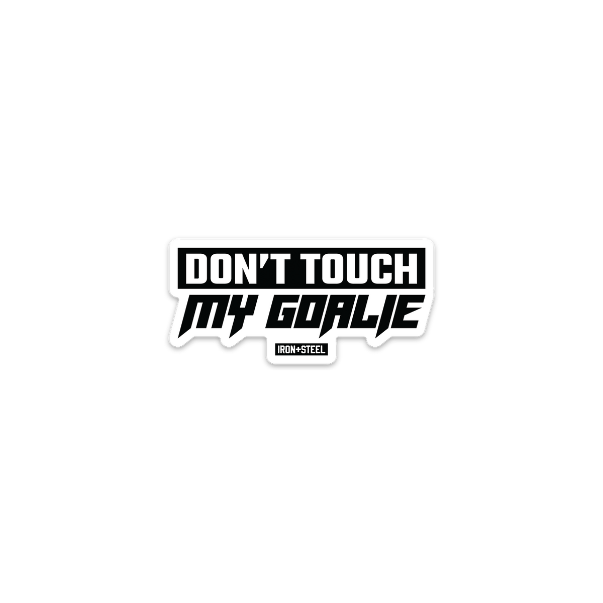 Don't Touch My Goalie Hockey Sticker