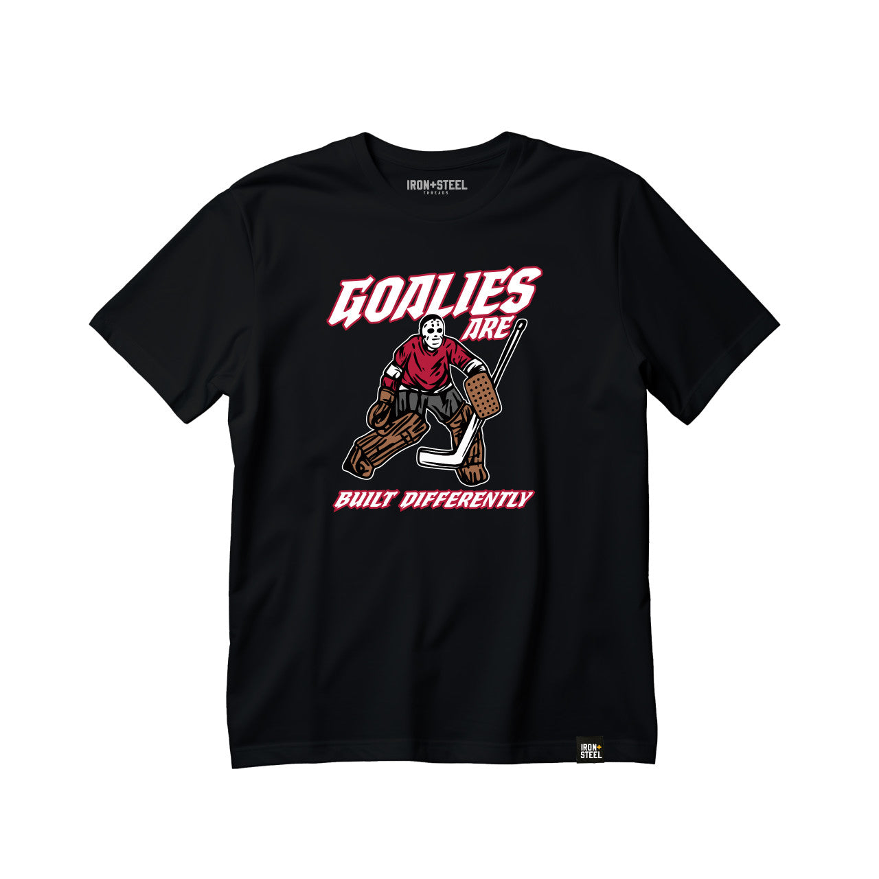Goalies are Built Differently Tee