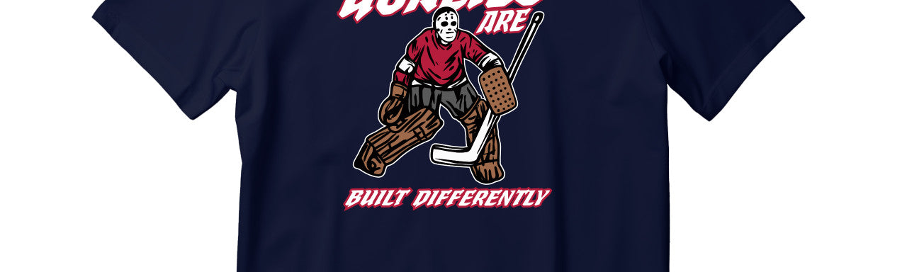 Goalies are Built Differently Tee