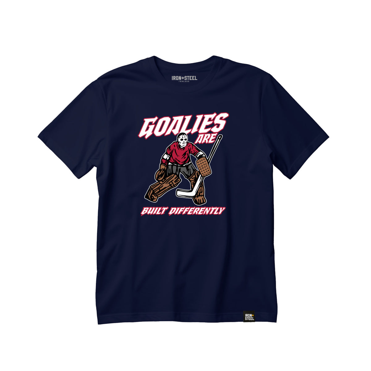 Goalies are Built Differently Tee