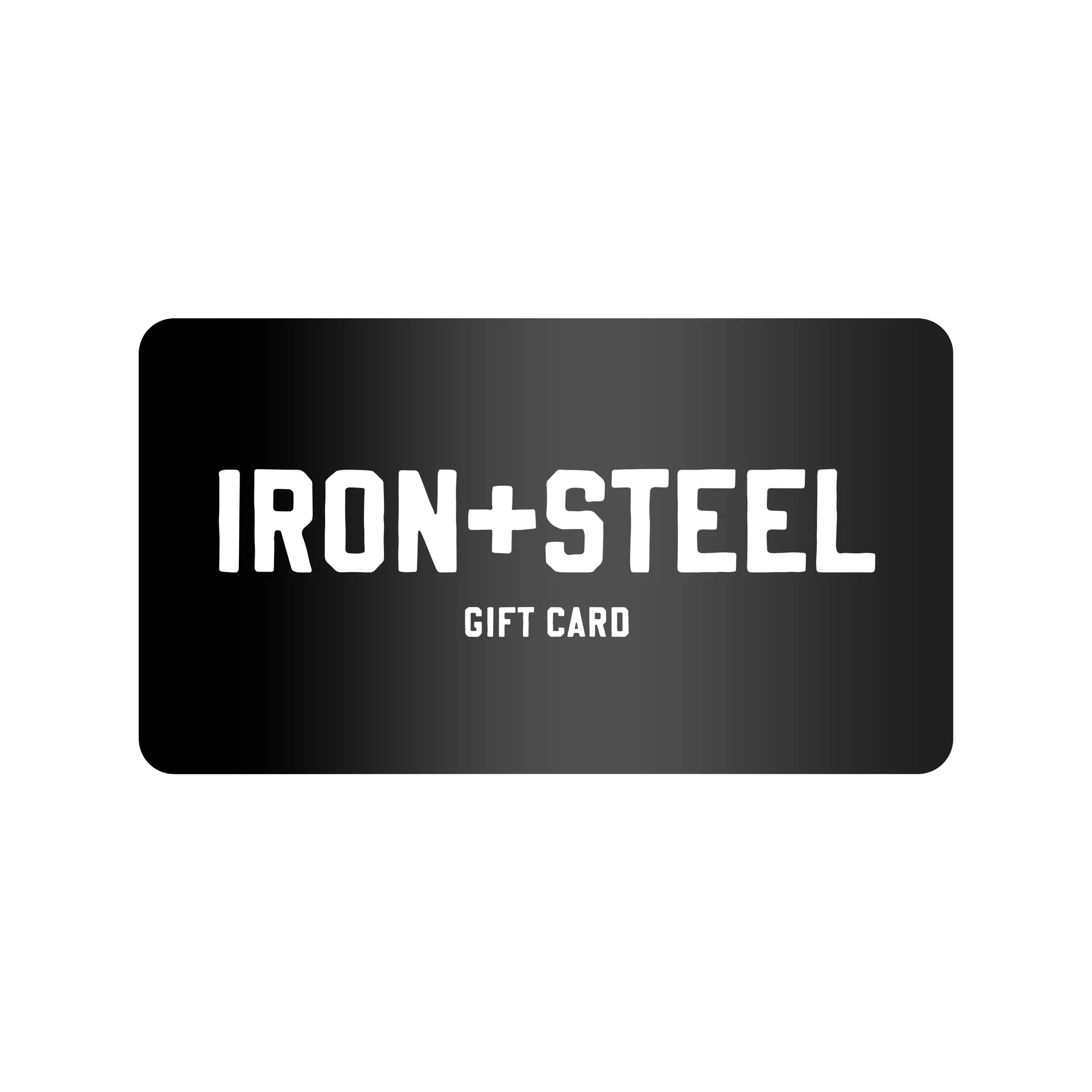 Iron+Steel Gift Card