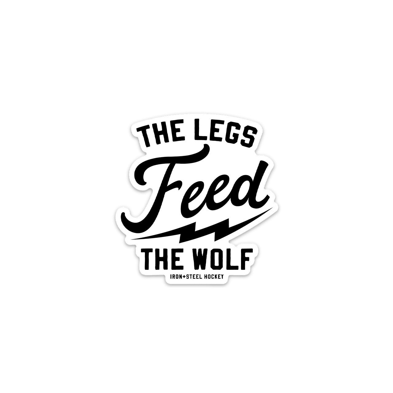 Legs Feed The Wolf Hockey Sticker