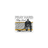 Pray Hard Player Hard Hockey Hockey Sticker