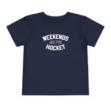 Weekends are for Hockey Toddler Tee